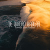 Te Quiero Hablar - Sorprize&castleurbano