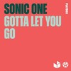 Gotta Let You Go - Sonic One