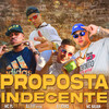 Proposta Indecente(feat. DJ TITÍ OFICIAL) - Mc Nauan&MC PL&DJ Icaro