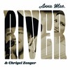 River - Anna Mae&Chrigel Zenger