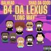 Long Way (feat. Shad Da Godd) (Explicit) - Balhead&Shad Da Godd