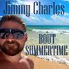 Bout Summertime - Jimmy Charles