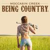 I Like Being Country - Moccasin Creek