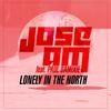 Lonely in the North - Jose AM&Paul Damixie