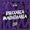 Bruxaria Maquinaria (Explicit) - MC ZKW&DJ RD DA DZ7