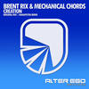 Creation (Mahaputra Remix) - Brent Rix&Mechanical Chords&Mahaputra