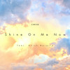 Shine On Me Now(feat. Anish Baraily) - ChrisB&Anish Baraily