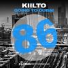 Going To Dubai (Original Mix) - Kiilto