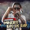 Mineiro Bão de Rap - Lindomar 3L