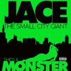 She’s a Monster (Explicit) - Jace the Small City Giant