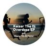 Overdose (Original Mix) - Kaizer The DJ