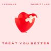 Treat You Better(feat. Britt Lari) - Yardhaus&Britt Lari