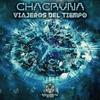 Viajeros del Tiempo - Chacruna