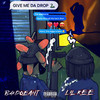 Give Me Da Drop (Explicit) - BakDoeAnt&Lil Kee