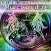 Music Is My Drug - Delph Project