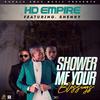 Shower Me Your Blessings (feat. Shenky Shugah) - HD Empire&Shenky Shugah