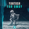 Far Away - Yantosh