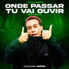Onde Passar Tu Vai Ouvir (Explicit) - MC Mn&DJ GR