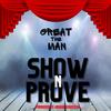 Show N' Prove (Explicit) - Great the Man