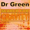 Search For Gravity - Dr Green