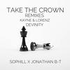 Take the Crown(Kayne & Lorenz Edit) - Sophill&Jonathan B-T