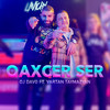 Qaxcer Ser - Vartan Taymazyan&DJ Davo