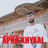 Apka Khyaal (Explicit) - SAMEER ATEEQ