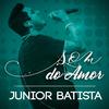 Som do Amor - Junior Batista