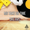 Dreams - Mr Take ur Time