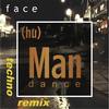 The(Hu)man Dance (Techno Remix) - Face