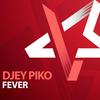 Fever - Djey Piko&BeatsZone Entertainment