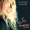 You Cannot Leave Me - Jen Armstrong