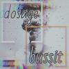 Bussit Freestyle (Explicit) - Dosage