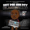 Hit Me on My Blackberry - DJ T.C.&Tenn Dollaz&Hood Starz&BLACK C