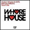 Touch Me (feat. Lisa Williams) - Hoxton Whores&HXTN