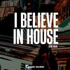 I Believe In House (Original Mix) - DJ No Sugar