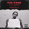 Strange (Explicit) - Slip Capone&James Wade&Mistah F.A.B.