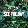 See the Day (Explicit) - Alex Wiley