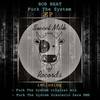 Fuck The System (Original Mix) - Bob Beat