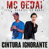 Cintura Ignorante - Mc Gedai