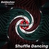 Shuffle Dancing (Original Mix) - Boldashov&Quazarty