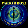 In My Circle (Explicit) - Walker Boyz