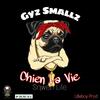 Chien La Vie - Gyz Smallz
