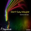 Don't Say Maybe (Original Mix) - Maximo Menges