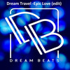 Epic Love (Edit Mix) - Dream Travel