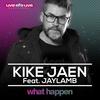 What Happen - Kike Jaen&Jaylamb