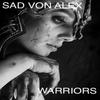 Wariors (Original Mix) - Sad Von Alex