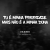 Tu é minha prioridade mais não é a minha dona (Explicit) - JD Mc&DJ RAFINHA DN