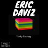 Sticky Fantasy (Original Mix) - Eric Daviz