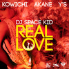 REAL LOVE(feat. KOWICHI, AKANE & Y'S) - DJ SPACEKID&KOWICHI&AKANE&Y'S